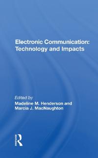 Electronic Communication: Technology and Impacts