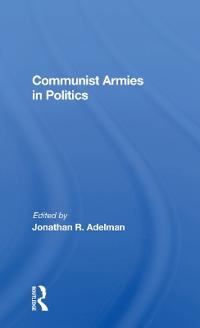 Bokomslag för "Communist Armies In Politics"