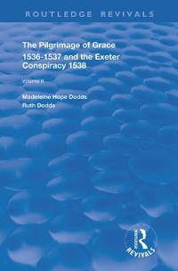 The Pilgrimage of Grace, 1526-1537, and The Exeter Conspiracy, 1538