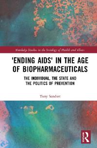Kirjan kansi "‘Ending AIDS’ in the Age of Biopharmaceuticals"