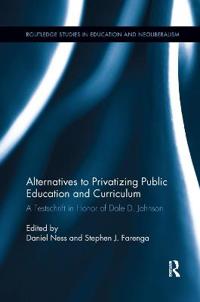 Alternatives to Privatizing Public Education and Curriculum