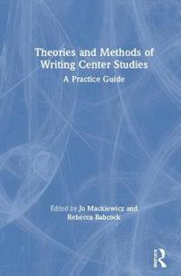 Theories and Methods of Writing Center Studies