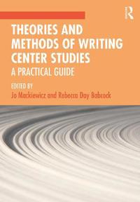Bokomslag för "Theories and Methods of Writing Center Studies"
