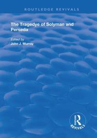 Bokomslag för "The Tragedye of Solyman and Perseda"