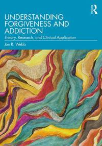Bokomslag för "Understanding Forgiveness and Addiction"