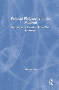 Political Philosophy In the Moment