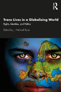 Bokomslag för "Trans Lives in a Globalizing World"