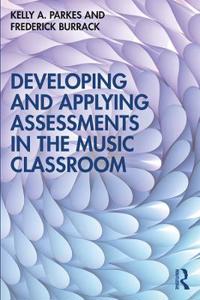Bokomslag för "Developing and Applying Assessments in the Music Classroom"