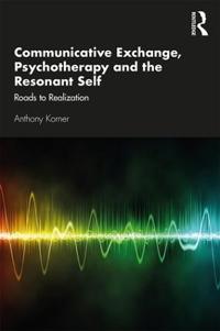 Bokomslag för "Communicative Exchange, Psychotherapy and the Resonant Self"