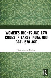 Women’s Rights and Law Codes in Early India, 600 BCE–570 ACE