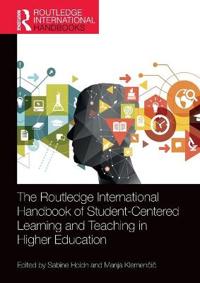 The Routledge International Handbook of Student-Centered Learning and Teaching in Higher Education