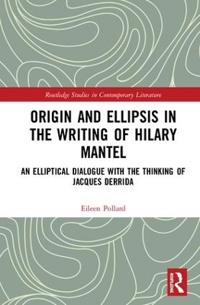 Bokomslag for "Origin and Ellipsis in the Writing of Hilary Mantel"