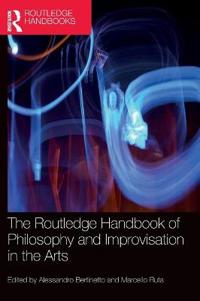 Bokomslag för "The Routledge Handbook of Philosophy and Improvisation in the Arts"