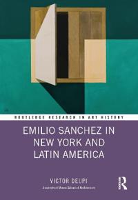 Bokomslag for "Emilio Sanchez in New York and Latin America"