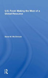 Bokomslag för "U.s. Food: Making The Most Of A Global Resource"