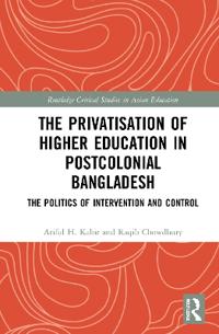 The Privatisation of Higher Education in Postcolonial Bangladesh