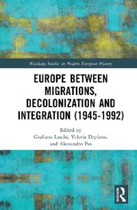 Europe between Migrations, Decolonization and Integration (1945-1992)
