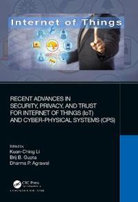 Bokomslag för "Recent Advances in Security, Privacy, and Trust for Internet of Things (IoT) and Cyber-Physical Systems (CPS)"