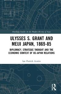 Ulysses S. Grant and Meiji Japan, 1869-1885