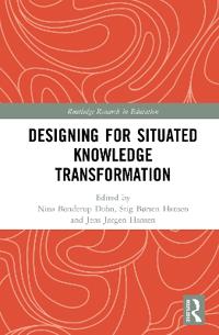 Designing for Situated Knowledge Transformation