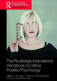 Bokomslag för "The Routledge International Handbook of Critical Positive Psychology"