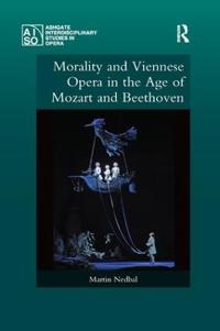 Bokomslag för "Morality and Viennese Opera in the Age of Mozart and Beethoven"