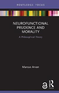 Neurofunctional Prudence and Morality