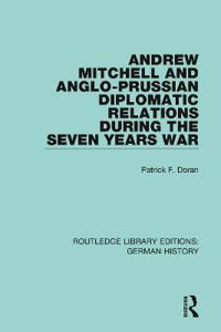Kirjan kansi "Andrew Mitchell and Anglo-Prussian Diplomatic Relations During the Seven Years War"