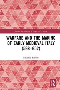 Bokomslag för "Warfare and the Making of Early Medieval Italy (568–652)"