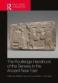 Bokomslag för "The Routledge Handbook of the Senses in the Ancient Near East"
