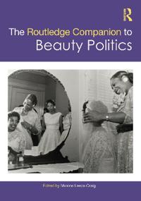 Bokomslag för "The Routledge Companion to Beauty Politics"