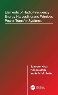 Bokomslag för "Elements of Radio Frequency Energy Harvesting and Wireless Power Transfer Systems"