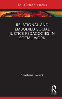 Relational and Embodied Social Justice Pedagogies in Social Work