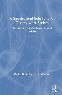 Bokomslag för "A Spectrum of Solutions for Clients with Autism"