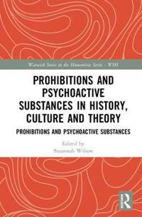 Bokomslag för "Prohibitions and Psychoactive Substances in History, Culture and Theory"