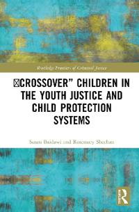 Bokomslag för "'Crossover' Children in the Youth Justice and Child Protection Systems"