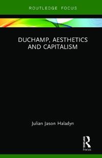 Duchamp, Aesthetics and Capitalism