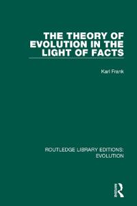 Bokomslag för "The Theory of Evolution in the Light of Facts"