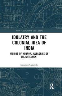 Idolatry and the Colonial Idea of India