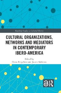 Kirjan kansi "Cultural Organizations, Networks and Mediators in Contemporary Ibero-America"