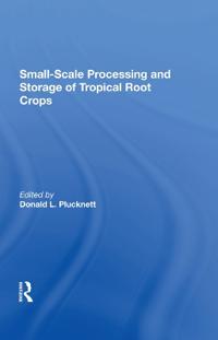 Smallscale Processing And Storage Of Tropical Root Crops