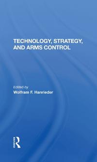 Technology, Strategy, And Arms Control