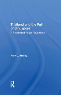 Bokomslag för "Thailand And The Fall Of Singapore"