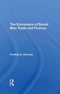 Bokomslag för "The Economics Of Soviet Bloc Trade And Finance"