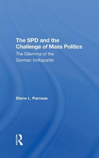Bokomslag för "The Spd And The Challenge Of Mass Politics"