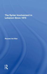 Bokomslag for "The Syrian Involvement In Lebanon Since 1975"