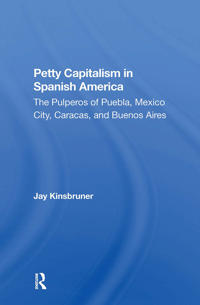 Bokomslag för "Petty Capitalism In Spanish America"