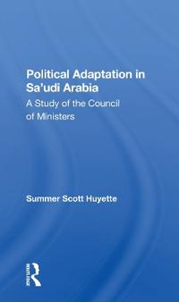 Bokomslag för "Political Adaptation In Sa'udi Arabia"