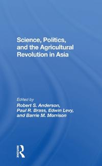Bokomslag för "Science, Politics, And The Agricultural Revolution In Asia"