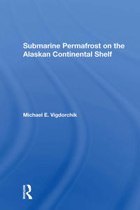 Bokomslag för "Submarine Permafrost On The Alaskan Continental Shelf"